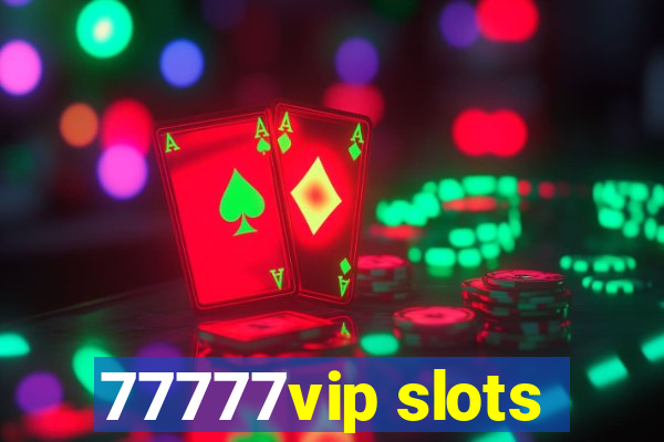 77777vip slots